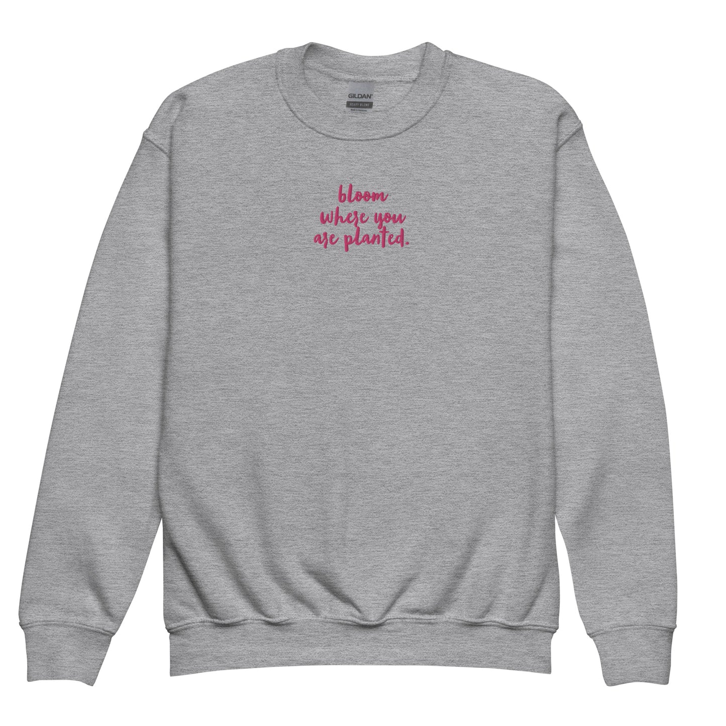 “bloom where you are planted.” (Embroidered front) & Pink flowers (printed back) Youth crewneck sweatshirt